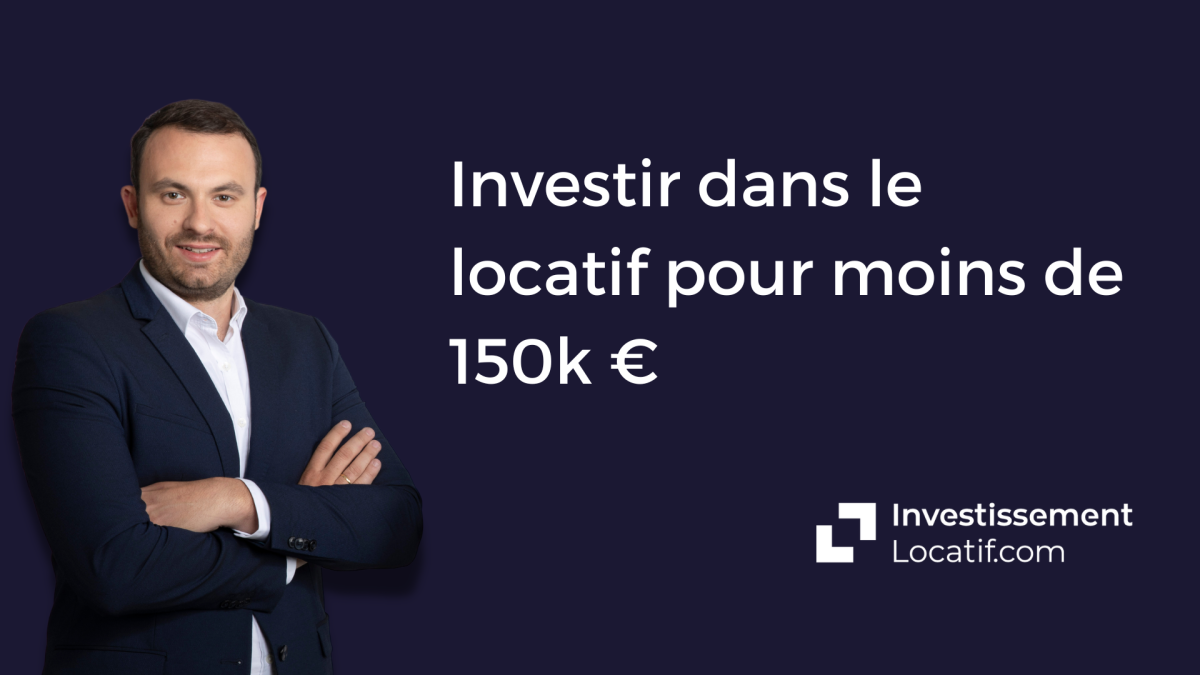 Replay webinaire : Investir dans le locatif pour moins de 150k €