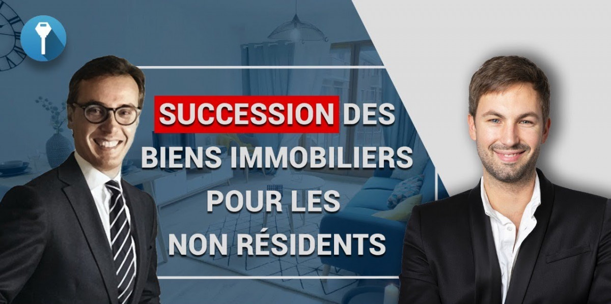 Succession des biens immobiliers pour les non résidents : Replay webinaire